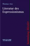 Literatur Des Expressionismus - Anz, Thomas