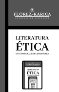 Literatura tica: Gua Integral para Escritores