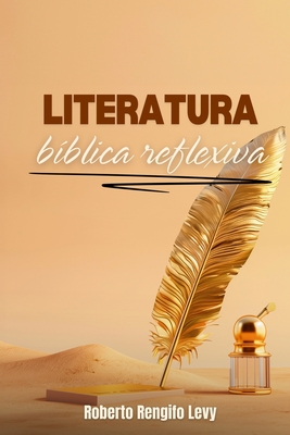 Literatura b?blica reflexiva - Fernndez Rodr?guez, Sarai (Editor), and Rengifo Levy, Roberto