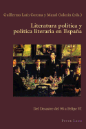 Literatura poltica y poltica literaria en Espaa: Del Desastre del 98 a Felipe VI