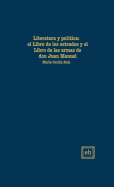 LITERATURA Y POLTlCA: El "Libro de Los Estados" Y El "Libro de Las Armas" de Don Juan Manuel