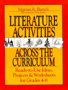 Literature Activities Across the Curriculum: Ready-To-Use Ideas, Projects, and Worksheets for Grades 4-8