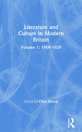 Literature and Culture in Modern Britain: Volume 1: Volume 1: 1900-1929