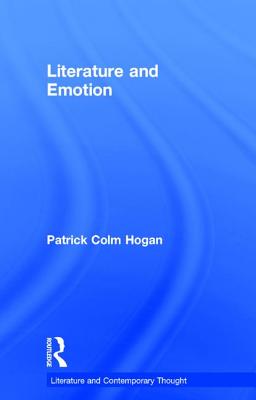 Literature and Emotion - Hogan, Patrick