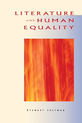 Literature and Human Equality - Justman, Stewart