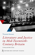 Literature and Justice in Mid-Twentieth-Century Britain: Crimes and War Crimes