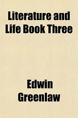 Literature and Life Book Three - Greenlaw, Edwin, Professor