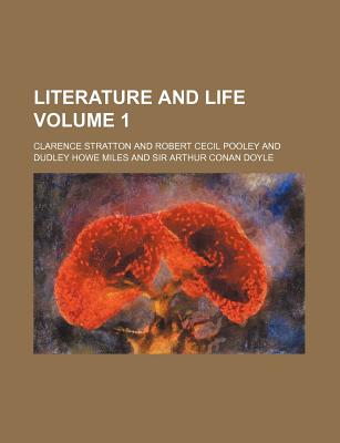 Literature and Life Volume 1 - Stratton, Clarence