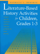 Literature Based History Activities for Children, Grades 1-3