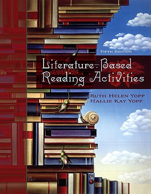 Literature-Based Reading Activities - Yopp, Ruth Helen, and Yopp, Hallie Kay