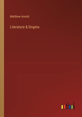 Literature & Dogma - Arnold, Matthew
