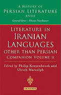Literature in Iranian Languages Other Than Persian: Companion Volume II: History of Persian Literature A, Vol XVIII