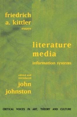Literature, Media, Information Systems - Kittler, Friedrich