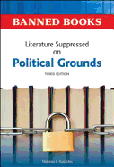 Literature Suppressed on Political Grounds, Third Edition - Karolides, Nicholas J, and Wachsberger, Ken (Preface by)