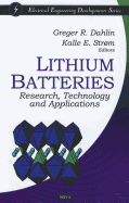 Lithium Batteries: Research, Technology & Applications