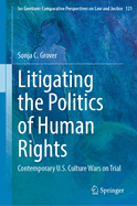 Litigating the Politics of Human Rights: Contemporary U.S. Culture Wars on Trial