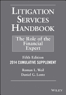 Litigation Services Handbook: 2014 Cumulative Supplement: The Role of the Financial Expert