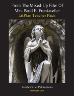 Litplan Teacher Pack: From the Mixed-Up Files of Mrs. Basil E. Frankweiler