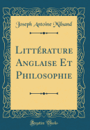 Littrature Anglaise Et Philosophie (Classic Reprint)