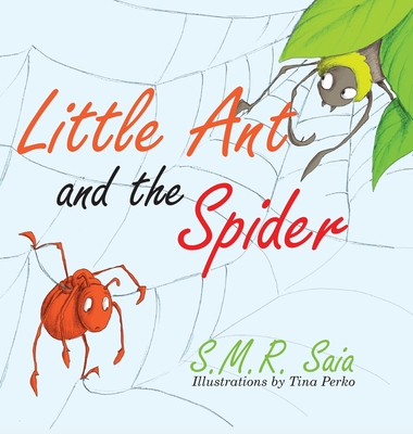 Little Ant and the Spider: Misfortune Tests the Sincerity of Friends - Saia, S M R