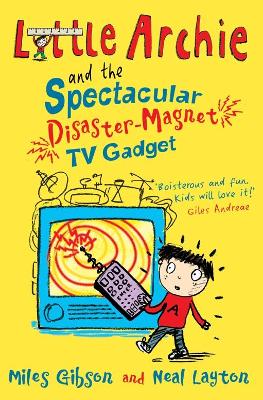 Little Archie and the Spectacular Disaster-Magnet TV Gadget - Gibson, Miles