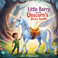 Little Barry and the Unicorn's Shiny Saddle