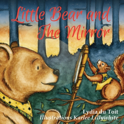 Little Bear and the Mirror - Du Toit, Lydia Du