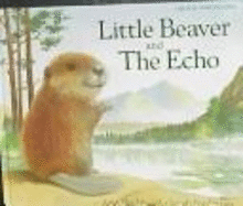 Little Beaver and the Echo - MacDonald, Amy