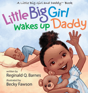 Little Big Girl Wakes Up Daddy: A Little Big Girl and DaddyTM Book