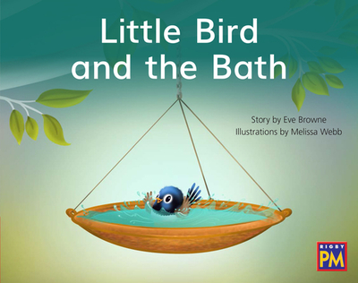 Little Bird and the Bath: Leveled Reader Red Fiction Level 3 Grade 1 - Hmh, Hmh (Prepared for publication by)