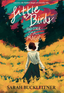 Little Birds: and Other Small Magic