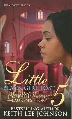 Little Black Girl Lost: The Diary of Josephine Baptiste--Lauren's Story - Johnson, Keith Lee