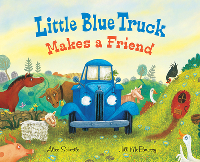 Little Blue Truck Makes a Friend: A Friendship Book for Kids - Schertle, Alice