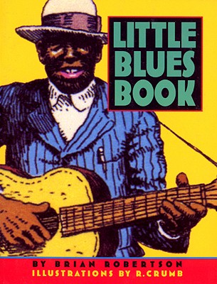 Little Blues Book - Robertson, Brian, and Crumb, R