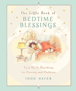 Little Book of Bedtime Blessings: Tuck-Me-In Devotions for Children and the Grown-Ups Who Love Them