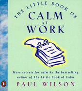 Little Book of Calm at Work - Wilson, Paul