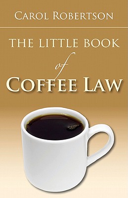 Little Book of Coffee Law PB - Robertson, Carol