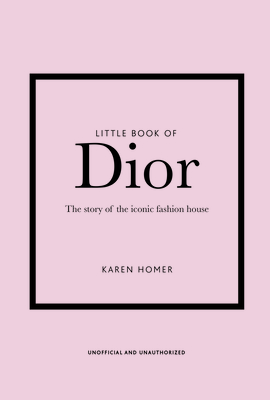 Little Book of Dior - Homer, Karen
