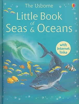 Little Book of Seas & Oceans - Denne, Ben, and Hussain, Nelupa (Designer), and Wood, Helen, M.a (Designer), and Rostron, Margaret, Dr. (Consultant editor...