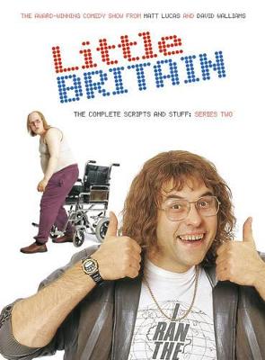"Little Britain": Series Two: The Complete Scripts and Stuff - Lucas, Matt, and Walliams, David
