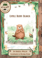 Little Buddy Beaver: A Woodsy Wild Tale