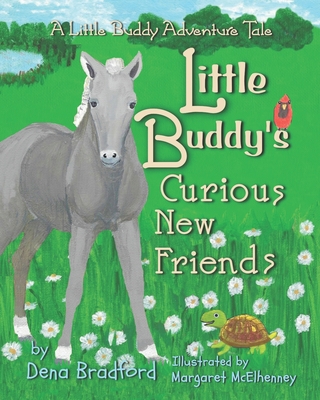 Little Buddy's Curious New Friends - Bradford, Dena