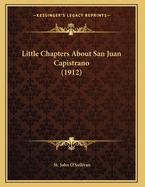Little Chapters about San Juan Capistrano (1912)