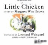 Little Chicken - Weisgard, Leonard, and Brown, Margaret Wise
