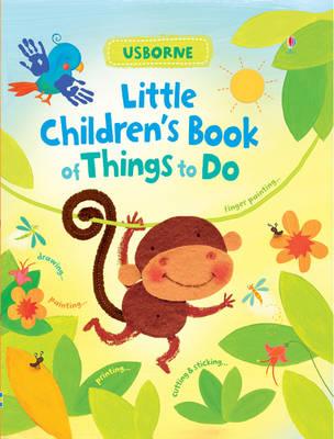 Little Children's Book of Things to Do - Watt, Fiona