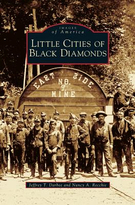 Little Cities of Black Diamonds - Darbee, Jeffrey T, and Recchie, Nancy A