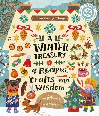 Little Country Cottage: A Winter Treasury of Recipes, Crafts and Wisdom - Ferraro-Fanning, Angela