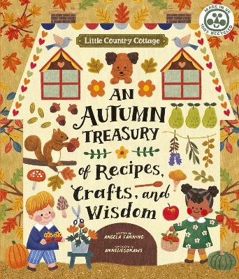 Little Country Cottage: An Autumn Treasury of Recipes, Crafts and Wisdom - Ferraro-Fanning, Angela