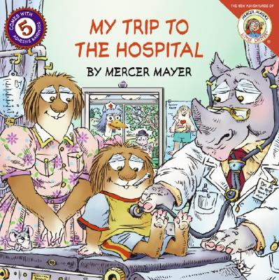Little Critter: My Trip to the Hospital - Mayer, Mercer