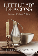 Little "d" Deacons: Servants Without A Title